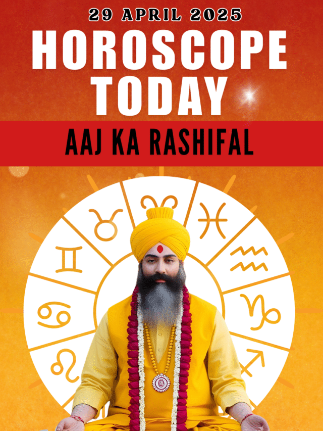 Horoscope Today and Aaj Ka Rashifal 29-April-2025