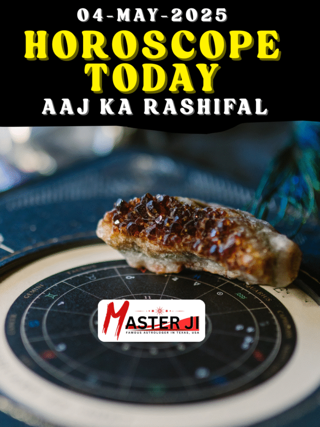Aaj Ka Rashifal and Today’s Horoscope 04-May-2025